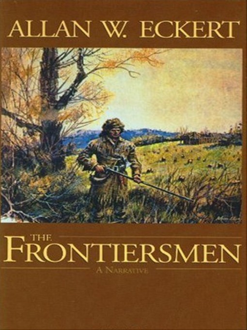 Title details for The Frontiersmen by Allan W. Eckert - Wait list